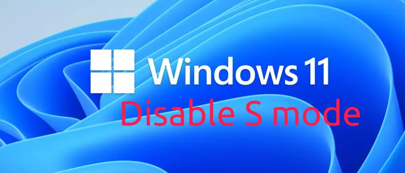 How to disable S mode in Windows 11